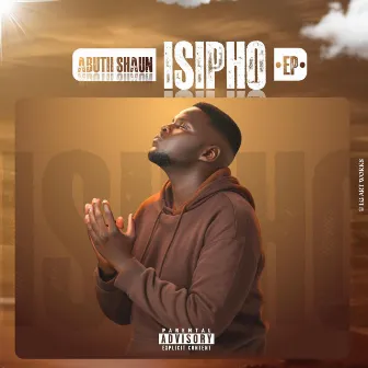 ISIPHO by Abutii Shaun