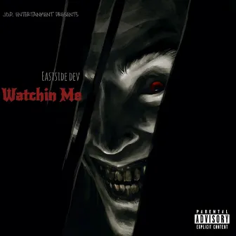 Watchin Me by Eastside Dev