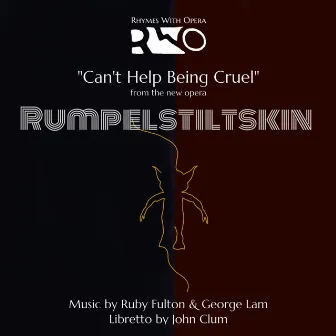 Rumpelstiltskin: Can't Help Being Cruel by Rhymes With Opera