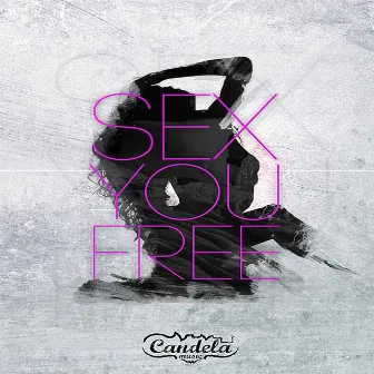 Sex You Free by Candela Music