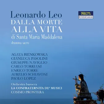 Leo: Dalla morte alla vita di Santa Maria Maddalena (Excerpts) [Live] by Agata Bienkowska