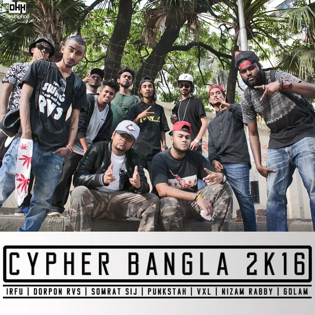 Cypher Bangla 2K16 (feat. Dorpon Rvs, Somrat Sij, Punkstah, VXL, Nizam Rabby & Golam)