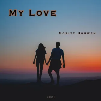 My Love by Moritz Houwen