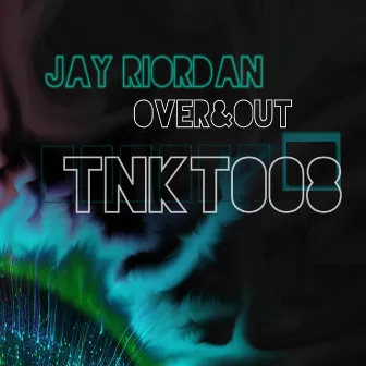 Over & Out by Jay Riordan