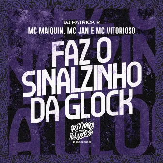 Faz o Sinalzinho da Glock by MC Jan