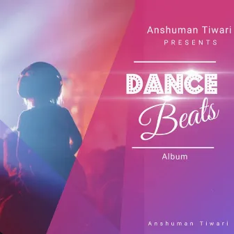 Dance Beats by Anshuman Tiwari