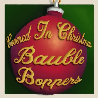 Covered in Christmas: Bauble Boppers by Luke Richardson