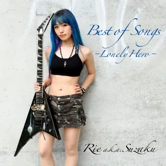 Best of Songs ーLonely Heroー by Rie a.k.a. Suzaku