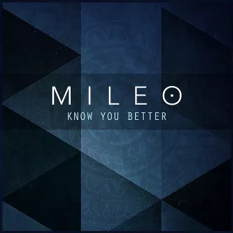 Know You Better by Mileo