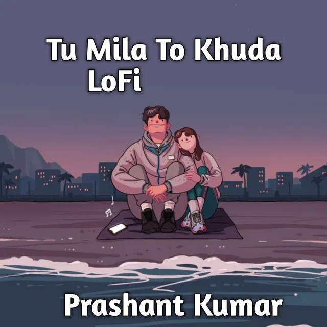 Tu Mila To Khuda LoFi