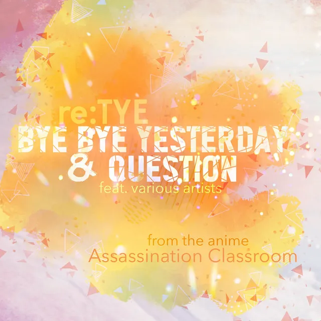 Bye Bye Yesterday (From "Assassination Classroom")