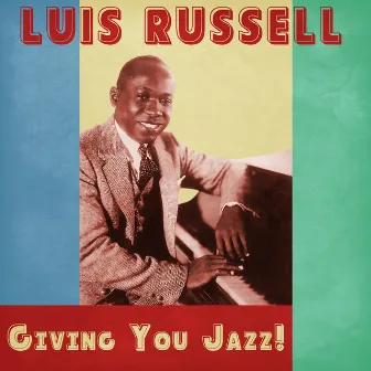 Giving You Jazz! (Remastered) by Luis Russell