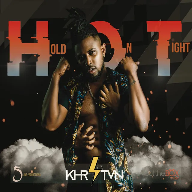 H.O.T (Hold on Tight)