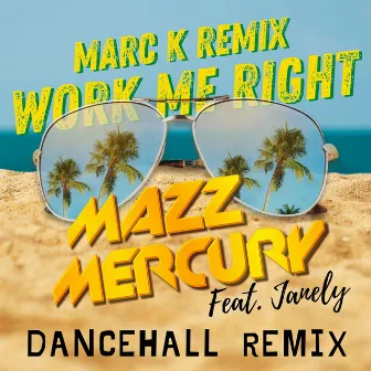 Work Me Right (Dancehall Remix) by Mass Mercury