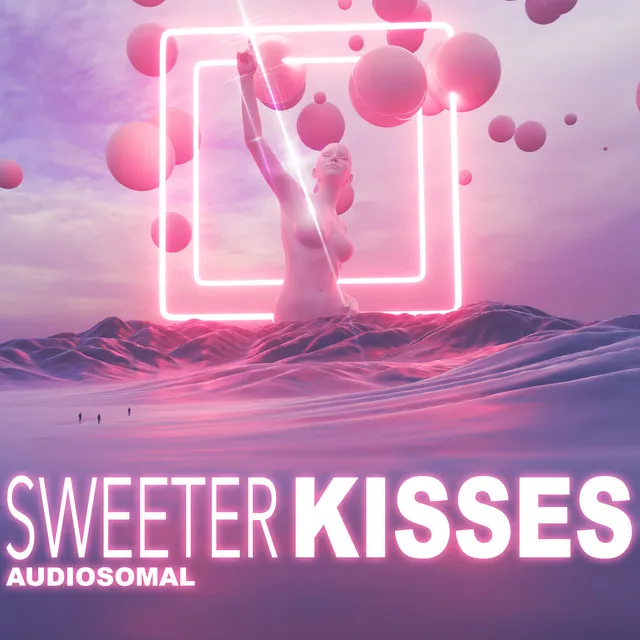 Sweeter Kisses