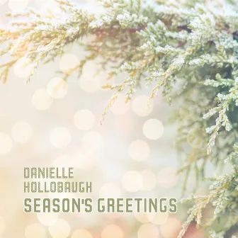 Seasons Greetings by Danielle Hollobaugh