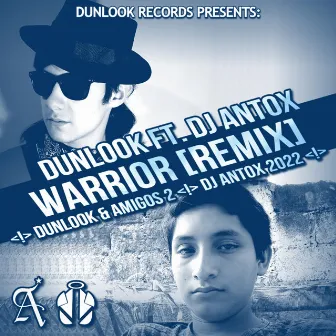 Warrior (DJ Antox Remix) by Dunlook