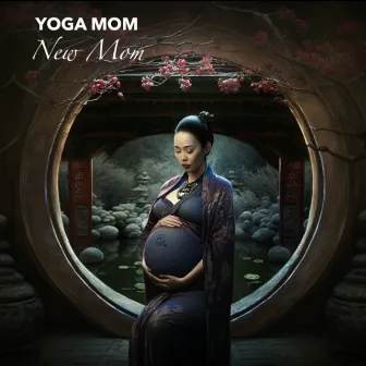 New Mom by Yoga Mom