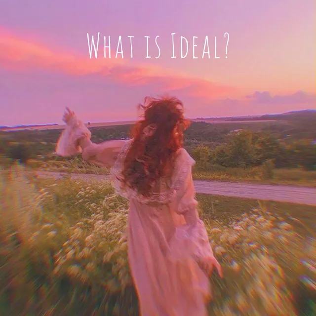 What Is Ideal