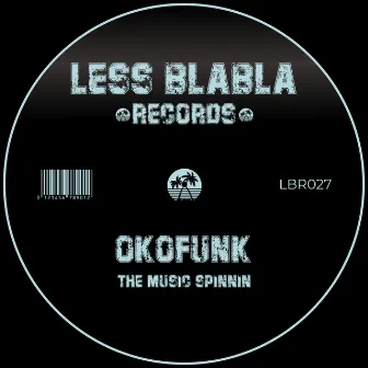 The Music Spinnin by OKOFUNK