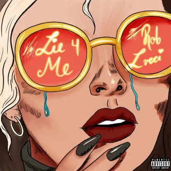 LIE 4 ME by Rob Lucci