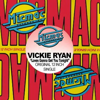 Loves Gonna Get You Tonight by Vickie Ryan