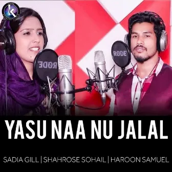 Yasu Naa Nu Jalal by Shahrose Sohail