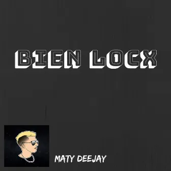 Bien Locx by Maty Deejay