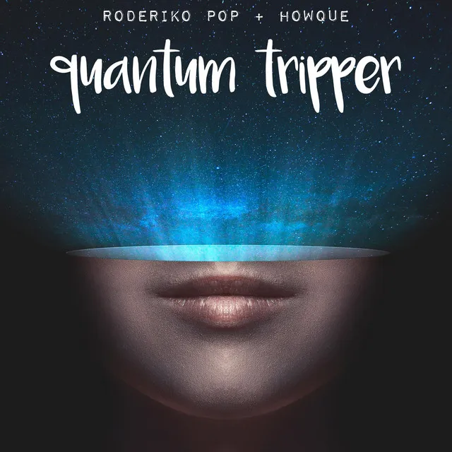 Quantum Tripper - HOWQUE Remix