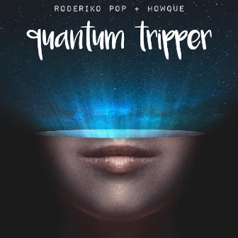 Quantum Tripper (HOWQUE Remix) by HOWQUE