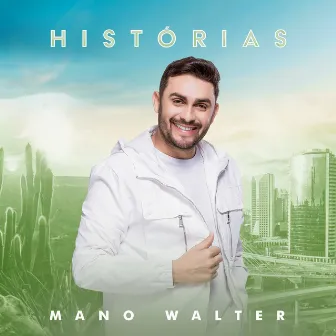 Histórias by Mano Walter