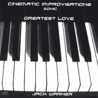 Cinematic Improvisations-Greatest Love-Sonic by Jack Warner