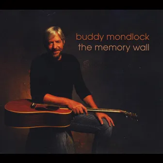 The Memory Wall by Buddy Mondlock