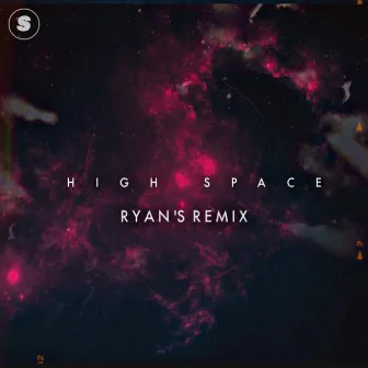 High Space (Ryan’s Remix) by Ryan