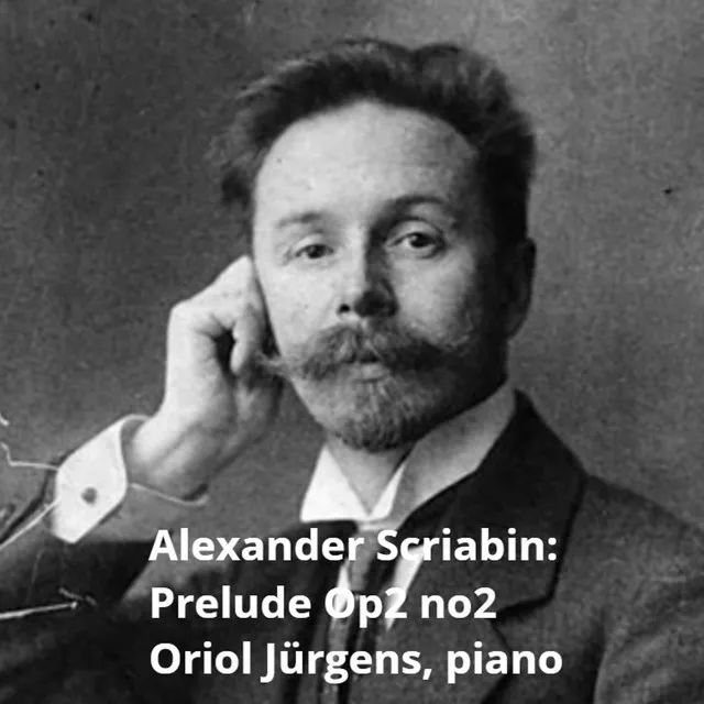 Alexander Scriabin: Prelude Op2 No2