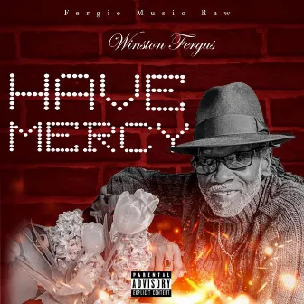 Have Mercy by Winston Fergus