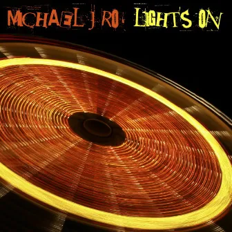 Lights On by Michael J Ro