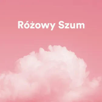 Różowy Szum by Sen i Relaks