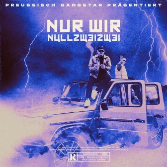 Nur wir by Preussisch Gangstar