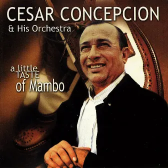 A Little Taste of Mambo by Cesar Concepcion Y Su Orquesta