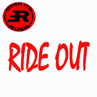 Ride Out by Rush ( Hush It's Rush )