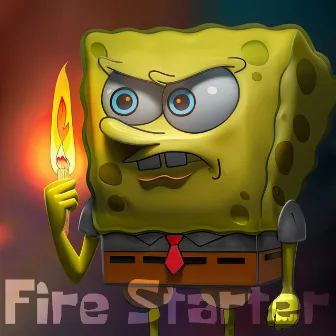 Fire Starter by YourBoySponge