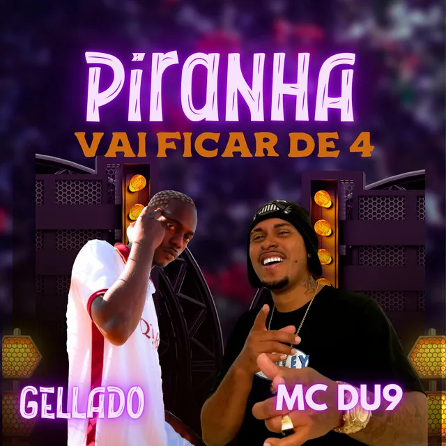 Piranha Vai Ficar de 4