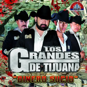 Dinero Sucio by Los Grandes De Tijuana