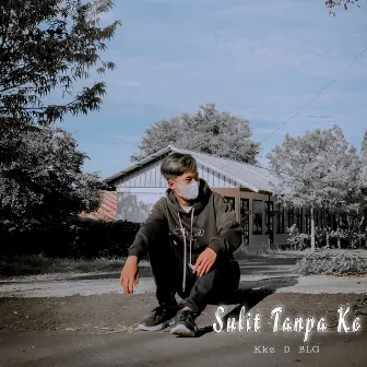 Sulit Tanpa Ko by Kkz D Blg