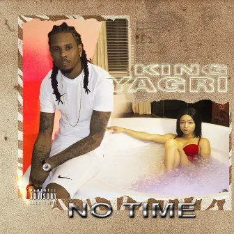 No Time by King Yagri