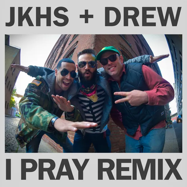 I Pray (Remix) [feat. Drew]