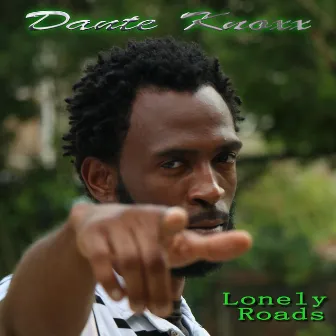 Lonely Roads by Dante Knoxx