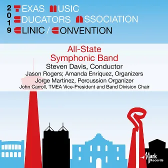 2019 Texas Music Educators Association: All-State 6A Symphonic Band (Live) by Steven Davis