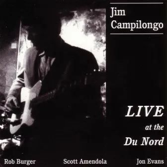 Live At The Du Nord by Jim Campilongo